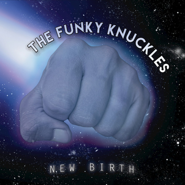 THE FUNKY KNUCKLES - New Birth cover 
