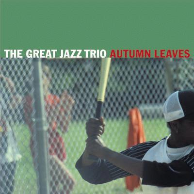 THE GREAT JAZZ TRIO - Autumn Leaves cover 