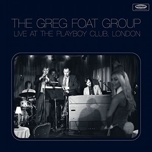 GREG FOAT - Live at The Playboy Club, London cover 