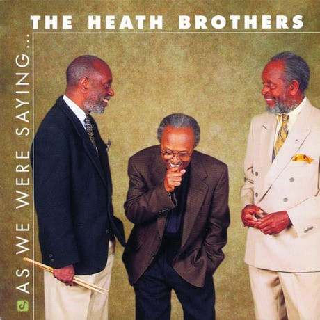 THE HEATH BROTHERS - As We Were Saying cover 