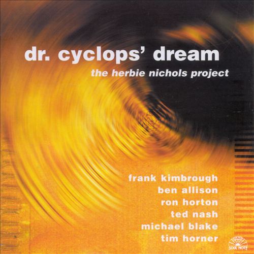 THE HERBIE NICHOLS PROJECT - Dr. Cyclops' Dream cover 