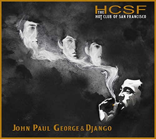 THE HOT CLUB OF SAN FRANCISCO - John, Paul, George & Django cover 