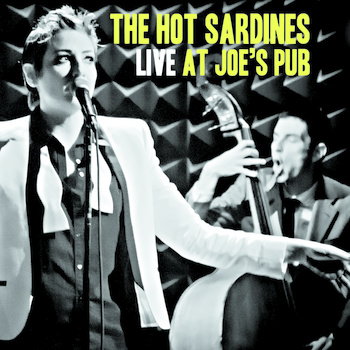 THE HOT SARDINES - Live at Joe's Pub cover 