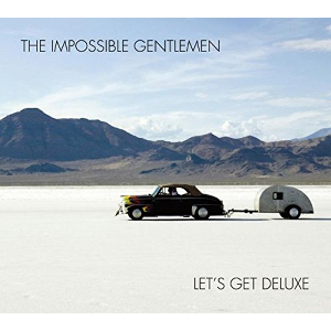 THE IMPOSSIBLE GENTLEMEN - Let's Get Deluxe cover 