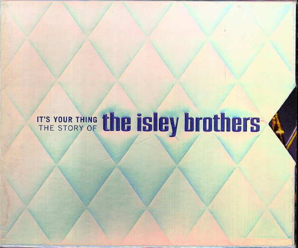 THE ISLEY BROTHERS - It's Your Thing - The Story Of The Isley Brothers cover 