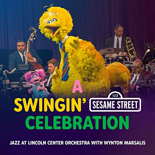 THE JAZZ AT LINCOLN CENTER ORCHESTRA / LINCOLN CENTER JAZZ ORCHESTRA - Jazz at Lincoln Center Orchestra & Wynton Marsalis : A Swingin' Sesame Street Celebration cover 