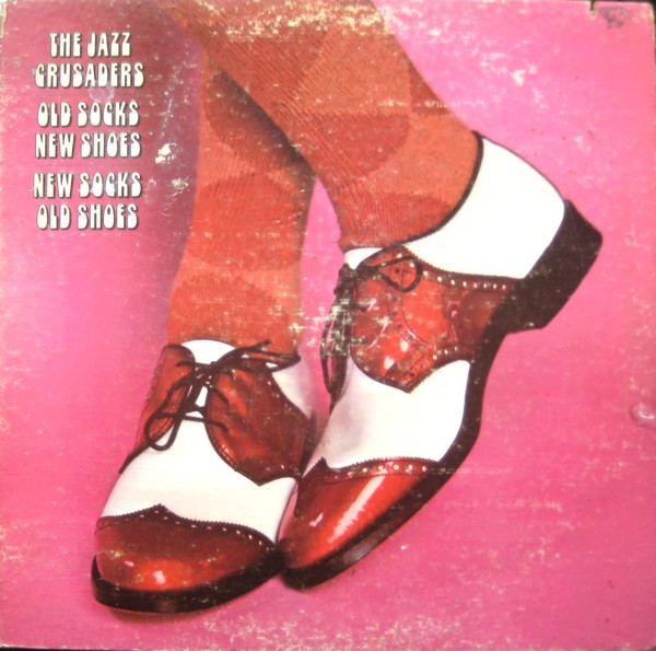 THE JAZZ CRUSADERS - Old Socks New Shoes - New Socks Old Shoes cover 