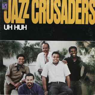THE JAZZ CRUSADERS - Uh Huh cover 