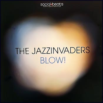 THE JAZZINVADERS - Blow! cover 