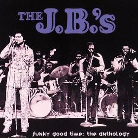 THE J.B.'S / JB HORNS - Funky Good Time: The Anthology cover 