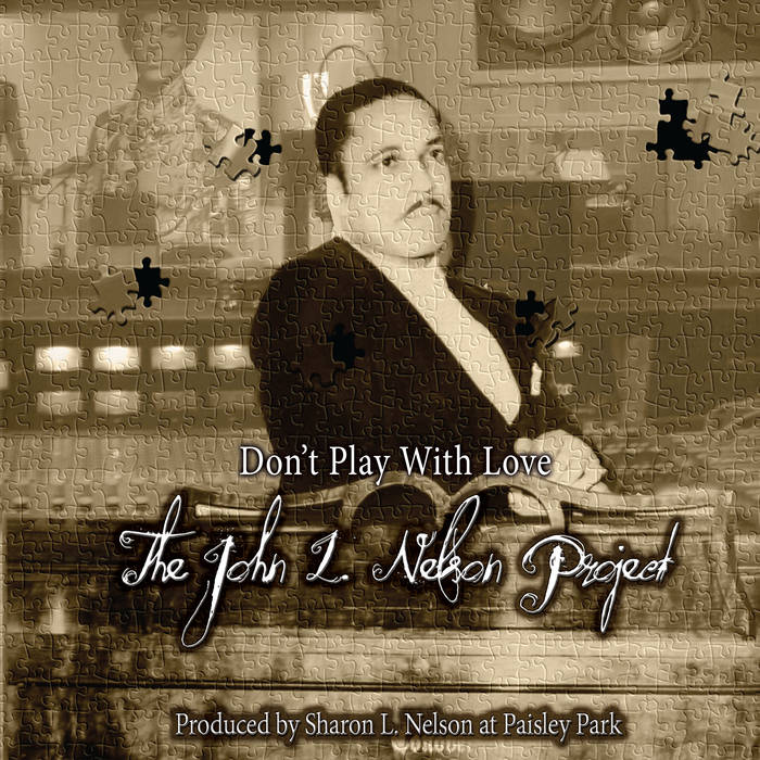 THE JOHN L NELSON PROJECT - Dont Play With Love cover 