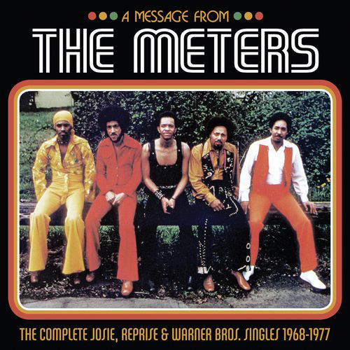 THE METERS - A Message From The Meters (The Complete Josie, Reprise & Warner Bros. Singles 1968-1977) cover 