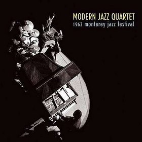 THE MODERN JAZZ QUARTET - 1963 Monterey Jazz Festival cover 