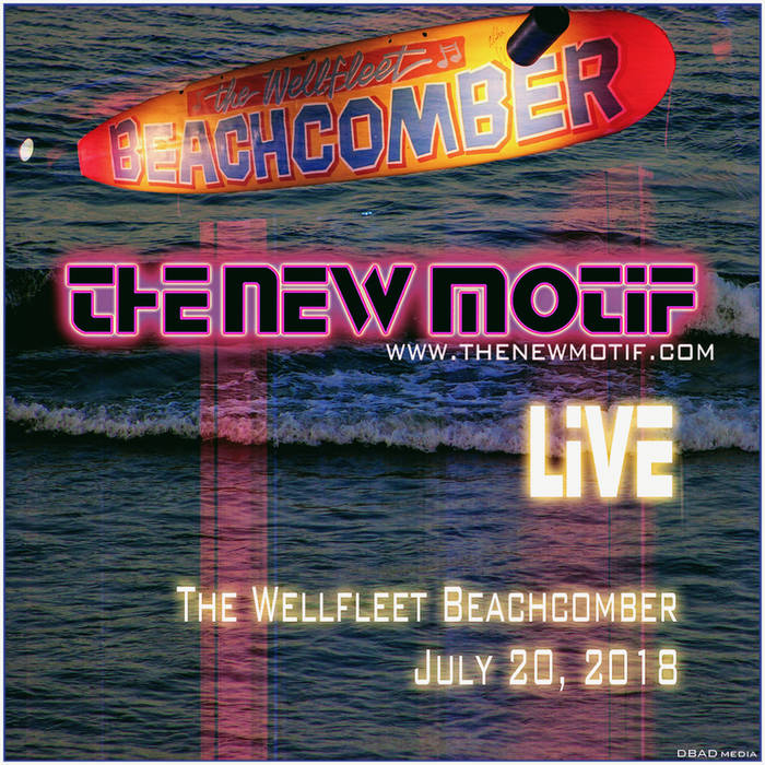 THE NEW MOTIF - 2018​.​7​.​20 The Beachcomber Wellfleet MA cover 