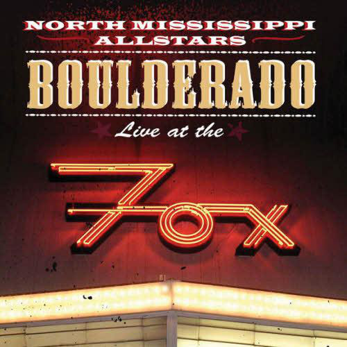 NORTH MISSISSIPPI ALL-STARS - Boulderado : Live At The Fox 2008 cover 