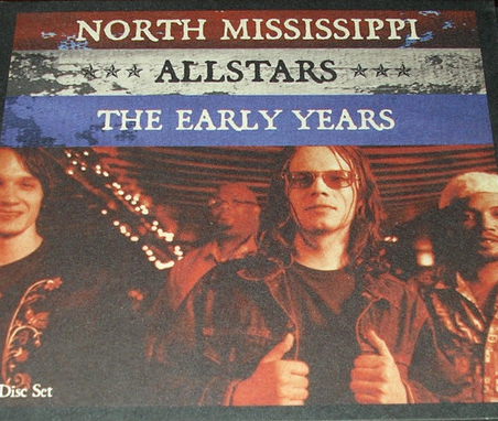 NORTH MISSISSIPPI ALL-STARS - Early Years cover 
