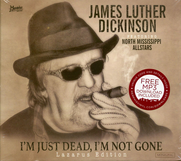 NORTH MISSISSIPPI ALL-STARS - James Luther Dickinson featuring North Mississippi Allstars ‎– I'm Just Dead, I'm Not Gone : Lazarus Edition cover 
