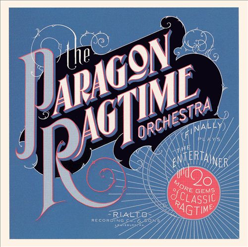 THE PARAGON RAGTIME ORCHESTRA - The Paragon Ragtime Orchestra Finally Plays 