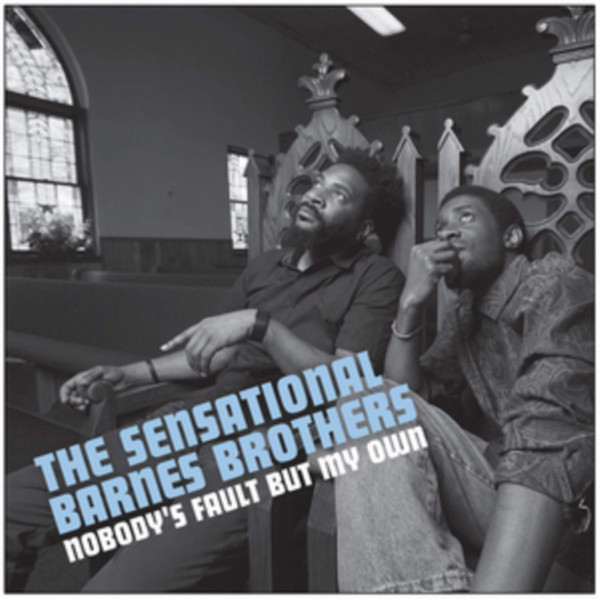 THE SENSATIONAL BARNES BROTHERS - Nobodys Fault But My Own cover 