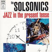 THE SOLSONICS - Jazz in the Present Tense cover 