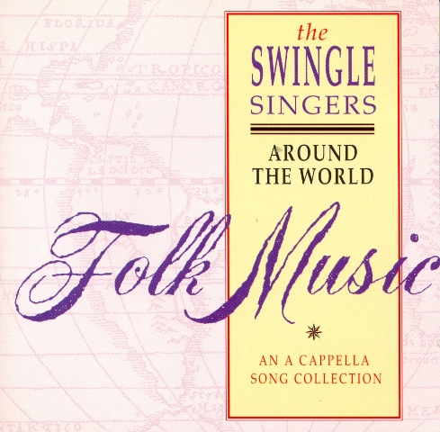 THE  SWINGLE SINGERS - Around The World - Folk Music - An A Cappela Song Collection cover 