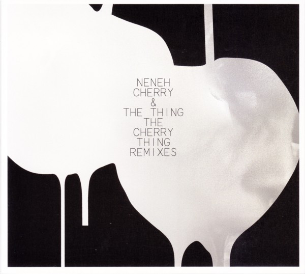 THE THING - Neneh Cherry / The Thing : The Cherry Thing Remixes cover 