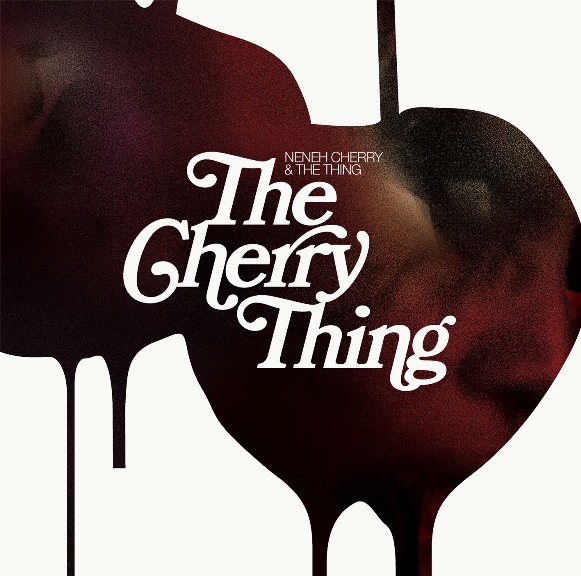 THE THING - The Cherry Thing  (with Neneh Cherry) cover 