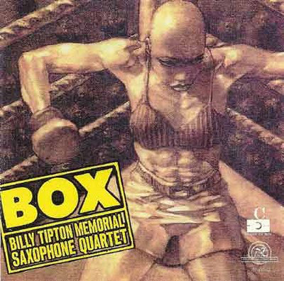 THE BILLY TIPTON MEMORIAL SAXOPHONE QUARTET / THE TIPTONS SAX QUARTET / THE TIPTONS - Billy Tipton Memorial Saxophone Quartet : Box cover 
