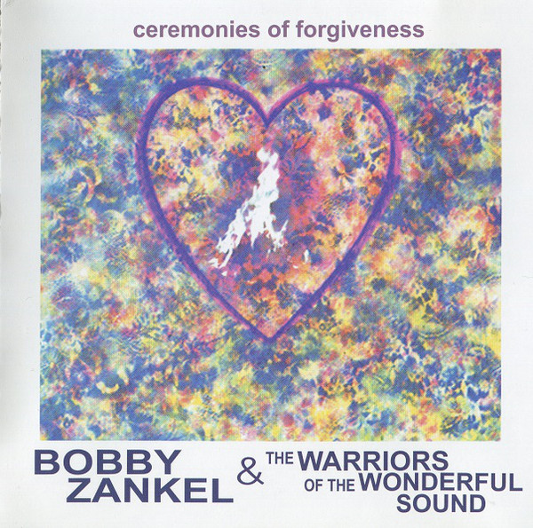 THE WARRIORS OF THE WONDERFUL SOUND - Bobby Zankel & The Warriors Of The Wonderful Sound ‎: Ceremonies Of Forgiveness cover 