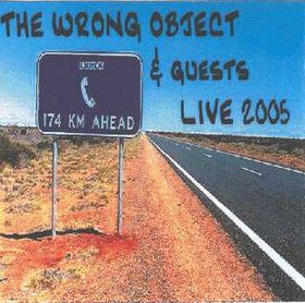 THE WRONG OBJECT - Live 2005 cover 