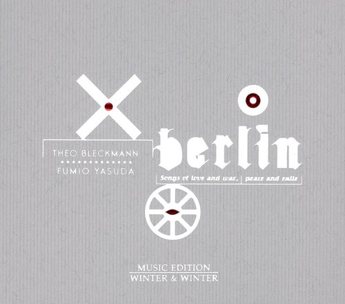 THEO BLECKMANN - Berlin: Songs of Love and War, Peace and Exile cover 