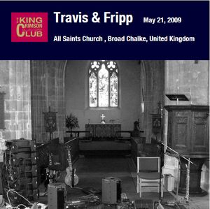 THEO TRAVIS - Travis & Fripp ‎: May 21, 2009 - All Saints Church, Broad Chalke, United Kingdom cover 