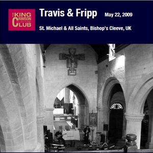 THEO TRAVIS - Travis & Fripp ‎: May 22, 2009 - Bishop’s Cleeve. - St. Michael & All Saints cover 