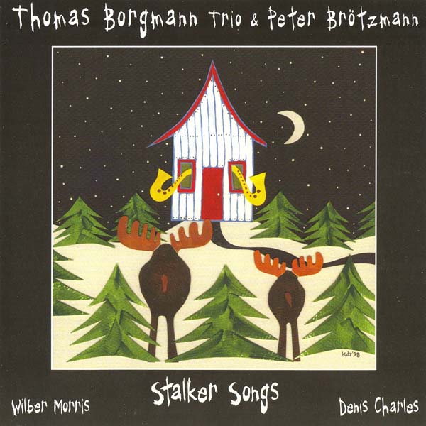 THOMAS BORGMANN - Thomas Borgmann Trio & Peter Brötzmann: Stalker Songs cover 