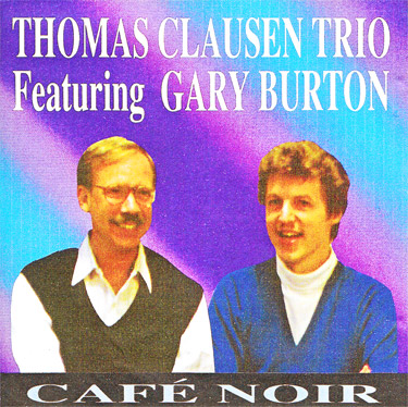 THOMAS CLAUSEN - Café Noir (feat. Gary Burton) cover 