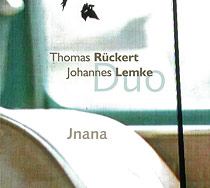 THOMAS RÜCKERT - Thomas Rückert & Johannes Lemke Duo : Jnana cover 