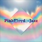 10000 VARIOUS ARTISTS Pink Floyd In Jazz : A Jazz Tribute To Pink Floyd album cover