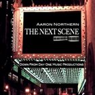 AARON NORTHERN The Next Scene album cover