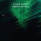 AARON PARKS Arborescence album cover