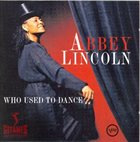 ABBEY LINCOLN Who Used to Dance album cover