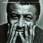 ABDULLAH IBRAHIM (DOLLAR BRAND) Abdullah Ibrahim Trio : Cape Town Revisited album cover