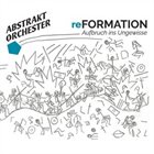 ABSTRAKT ORCHESTER ReFormation album cover