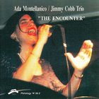 ADA MONTELLANICO Ada Montellanico / Jimmy Cobb Trio : The Encounter album cover