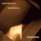 ADAM BERENSON Adam Berenson / Scott Barnum : Penumbra album cover