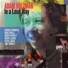 ADAM HOLZMAN In A Loud Way album cover