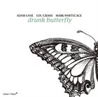 ADAM LANE Drunk Butterfly (Lane/Grassi/Whitecage) album cover