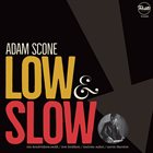 ADAM SCONE Low & Slow album cover