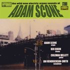 ADAM SCONE The Wild New Electric Organ Sounds Of Adam Scone album cover