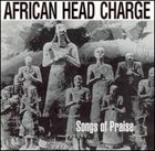 AFRICAN HEAD CHARGE Songs Of Praise album cover