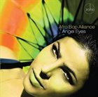 AFRO BOP ALLIANCE Angel Eyes album cover